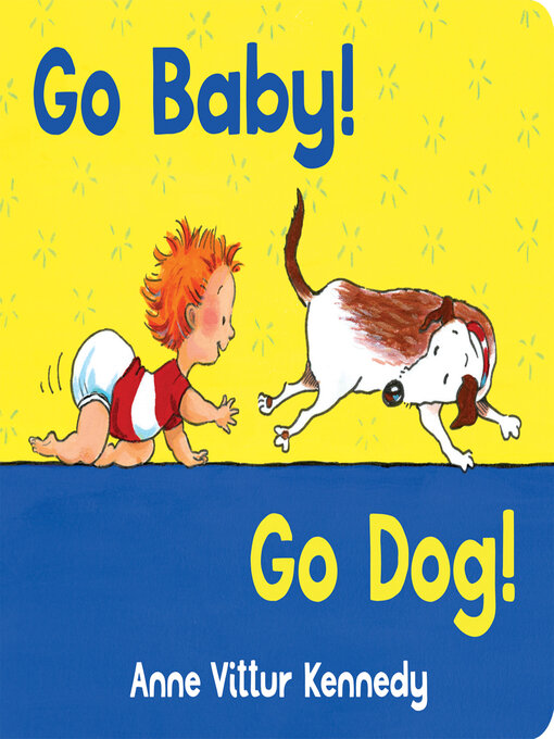 Title details for Go Baby! Go Dog! by Anne Vittur Kennedy - Available